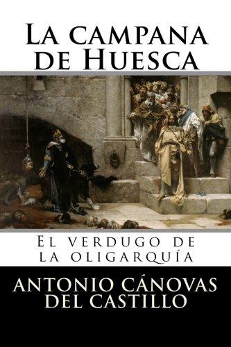 La campana de Huesca: El verdugo de la oligarquía