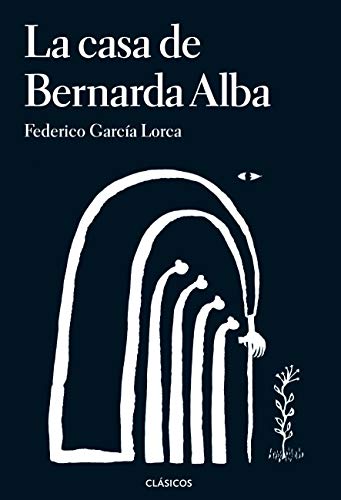 La casa de Bernarda Alba (Clásicos Loqueleo)