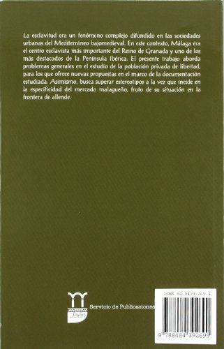 La esclavitud en Málaga a fines de la Edad Media (Colección Martínez de Mazas. Serie Estudios)