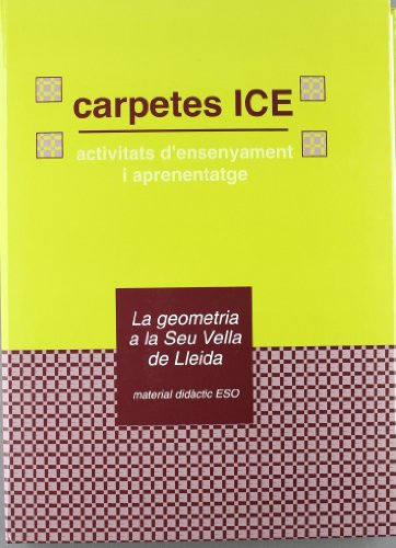 La geometria a la Seu Vella de Lleida.: Material didàctic ESO.: 5 (Carpetes ICE)
