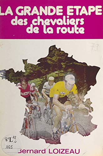 La grande étape des chevaliers de la route (French Edition)