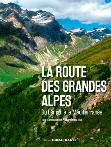 La Route des grandes Alpes (TOUR. - ITINERAIRE DECOUVERTE)