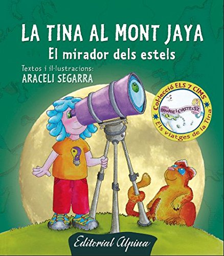 La Tina al Mont Jaya. El mirador dels estels. Editorial Alpina.
