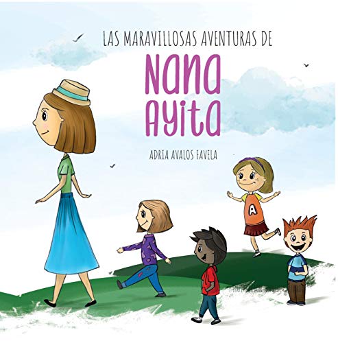 Las Maravillosas Aventuras de Nana Ayita: Volumen 1