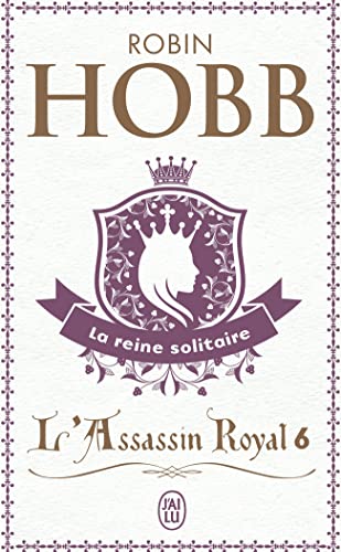L'Assassin royal (Tome 6-La reine solitaire) (J'ai lu Fantasy)