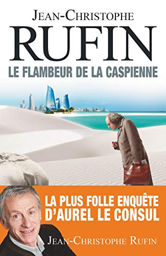 Le flambeur de la Caspienne (Littérature française) (French Edition)