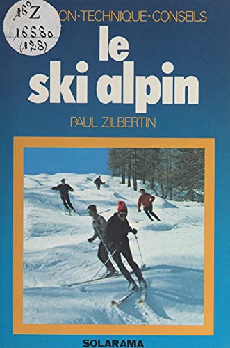 Le ski alpin: Initiation, technique, conseils (French Edition)
