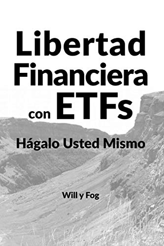 Libertad Financiera con ETFs: Hágalo Usted Mismo