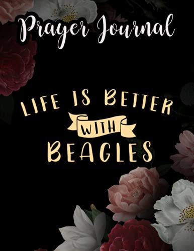 Life Is Better With Coffee And Beagles Dog Family Prayer Journal: For Women, Catholic Gifts,8.5x11 in, Jesus Calling Calander, Guided Journal, Jesus Gifts