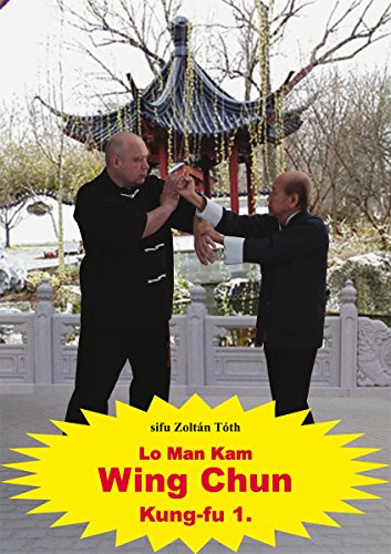 Lo Man Kam Wing Chun Kung-fu 1. (Lo Man Kam Wing Chun series Book 5) (English Edition)