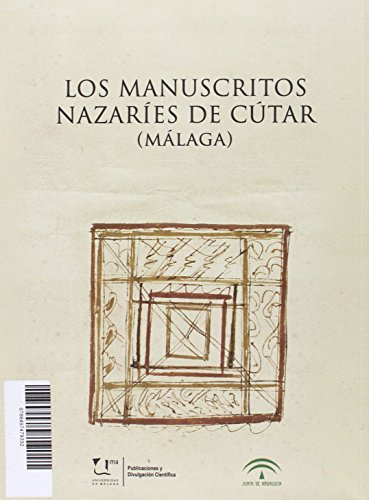Los manuscritos nazaríes de Cútar (Málaga): Documentos y estudios: 87 (Otras Publicaciones)