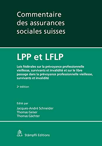 LPP et LFLP: Lois fédérales sur la prévoyance professionnelle vieillesse, survivants et invalidité et sur le libre passage dans la prévoyance professionnelle ... sociales suisses) (German Edition)