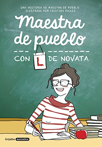 Maestra de pueblo con L de novata (Grijalbo Narrativa)