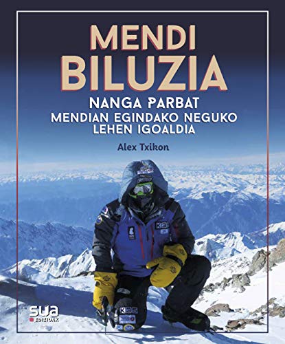Mendia biluzia - Nanga Parbat mendian egindako neguko lehen igoaldia (Narrativa) (Basque Edition)