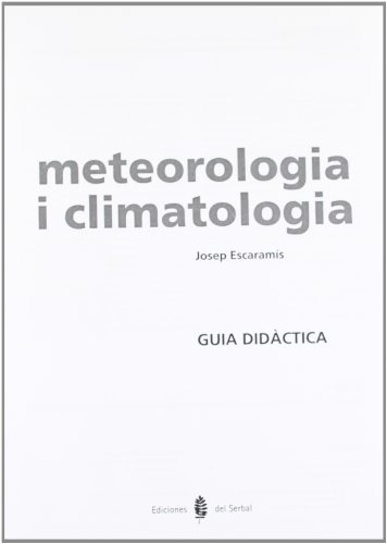 Meteorologia i climatologia. Tercer i quart cursos. Guia didàctica (Educació i llibre escolar. Català)