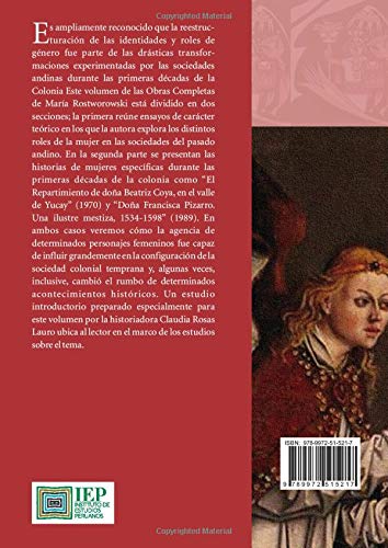 Mujer y poder en los Andes coloniales: "Doña Francisca Pizarro. Una ilustre mestiza, 1534-1598" y otros ensayos acerca de la mujer en los Andes ... Obras Completas X (Historia Andina, 43)