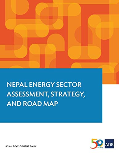 Nepal Energy Sector Assessment, Strategy, and Road Map