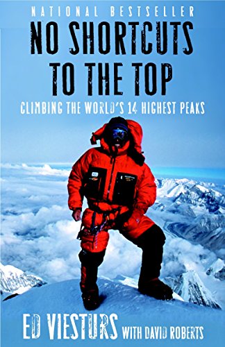 No Shortcuts To The Top: Climbing the World's 14 Highest Peaks [Idioma Inglés]