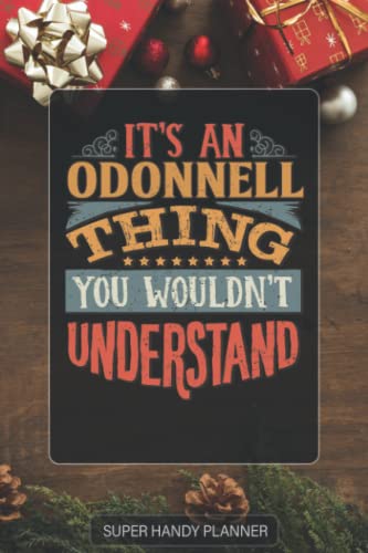 Odonnell: It's An Odonnell Thing You Wouldn't Understand - Custom Name Gift Planner Calendar Notebook Journal