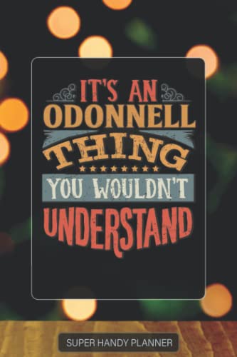 Odonnell: It's An Odonnell Thing You Wouldn't Understand - Custom Name Gift Planner Calendar Notebook Journal
