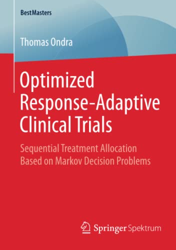 Optimized Response-Adaptive Clinical Trials: Sequential Treatment Allocation Based on Markov Decision Problems (BestMasters)
