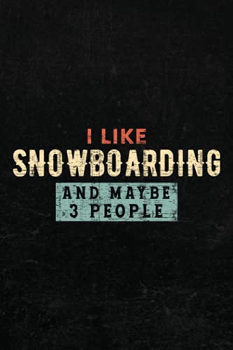 Order Log Book - Snowboard Good I Like Snowboarding And Maybe Like 3 People: Customer Order Tracking, Daily Sales Tracker Log Book,Log Book Small Businesses | 6"x9" 110 pages,Event