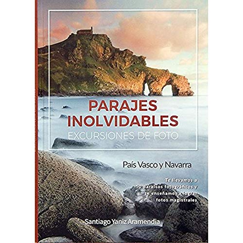 Parajes inolvidables : excursiones de foto : País Vasco y Navarra