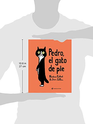Pedro, El gato de pie: El valor de la amistad y de ser único y diferente: Un libro de Jean Jullien: 2 (Cuentos con valores)