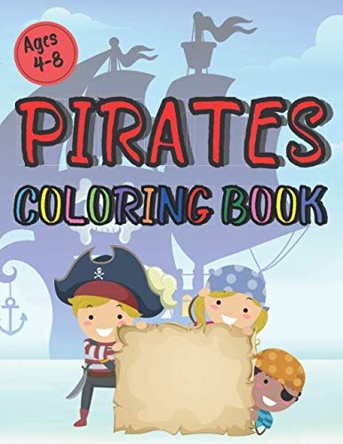 Pirates Coloring Book Age 4-8: Drawing Notebook Corsairs, Boats, Treasures to Color | 90 Large Format Pages | For kids from 4 years old