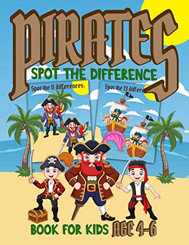 Pirates Spot the Difference Book For Kids Age 4–6: Colorful Puzzle Game Book for Children 4 5 6 7 8 Year Old, Try to Find All Differences, Fun Activity ... Preschoolers, Boys (English Edition)