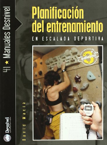 Planificacion Del Entrenamiento En Escalada Deportiva (Manuales (desnivel))