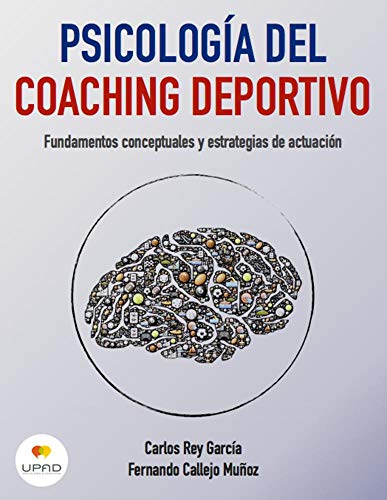 Psicología del Coaching Deportivo: Fundamentos conceptuales y estrategias de actuación