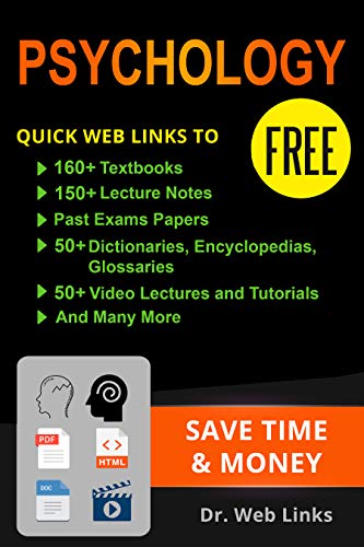Psychology: Quick Web Links to DOWNLOAD 160+ Textbooks, 150+ Lecture notes, video lectures, past exams papers, 50+ Dictionaries, Encyclopedias, Glossaries and Many more... (English Edition)