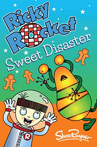 Ricky Rocket - Sweet Disaster: Has Ricky poisoned the new neighbour's kids! - perfect for newly confident readers (English Edition)