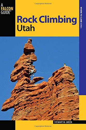 Rock Climbing Utah (State Rock Climbing Series)