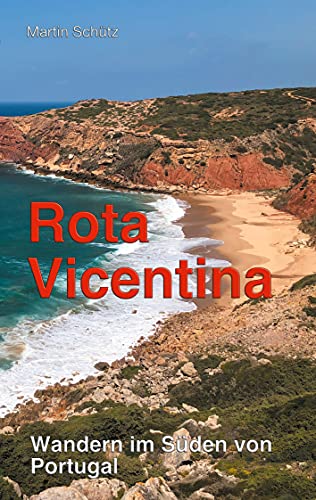 Rota Vicentina: Wandern im Süden von Portugal (Pilgerzeit - Reiseberichte) (German Edition)