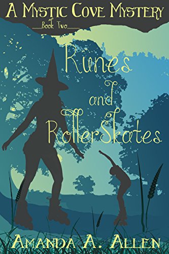 Runes and Roller Skates: A Mommy Cozy Paranormal Mystery (Mystic Cove Mysteries Book 2) (English Edition)
