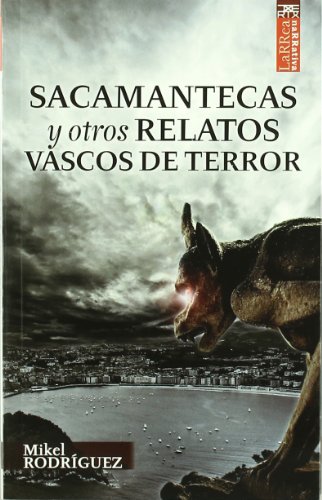 Sacamantecas y otros relatos vascos de terror: 4 (Larrea)