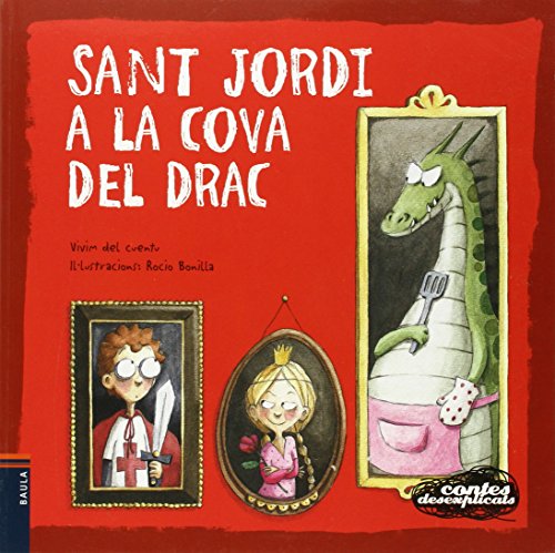 Sant Jordi a la cova del drac: 5 (Contes desexplicats)