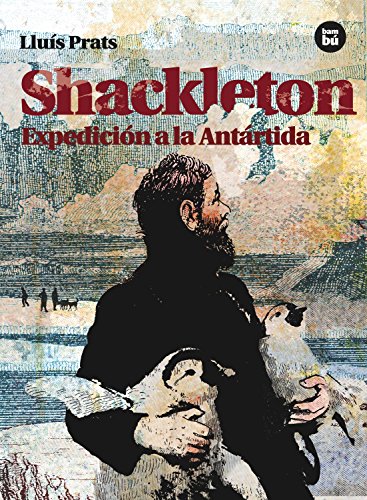 Shackleton. Expedición a la Antártida: Expedicion a la Antartida (Descubridores)