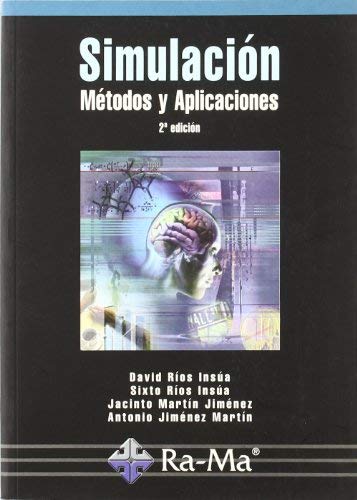 Simulacion. Metodos y Aplicaciones 2 ed. by Antonio;Rios Insua, David;Rios Insua, Sixto;Martin Jimenez, Jacinto Ramón;Garcia Rama, Mª Luisa Jimenez Martin(1905-06-30)