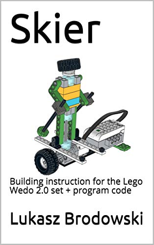 Skier: Building instruction for the Lego Wedo 2.0 set + program code (English Edition)