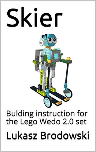 Skier: Bulding instruction for the Lego Wedo 2.0 set (English Edition)