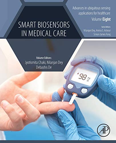 Smart Biosensors in Medical Care: 8 (Advances in ubiquitous sensing applications for healthcare)