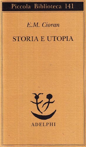 Storia e utopia (Piccola biblioteca Adelphi)