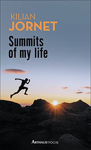 Summits of my life: Rêves et défis en montagne