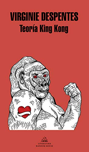 Teoría King Kong (Literatura Random House)