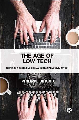 The Age of Low Tech: Towards a Technologically Sustainable Civilization