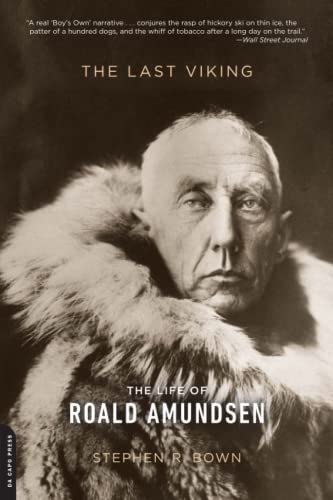 The Last Viking: The Life of Roald Amundsen (Merloyd Lawrence Book)