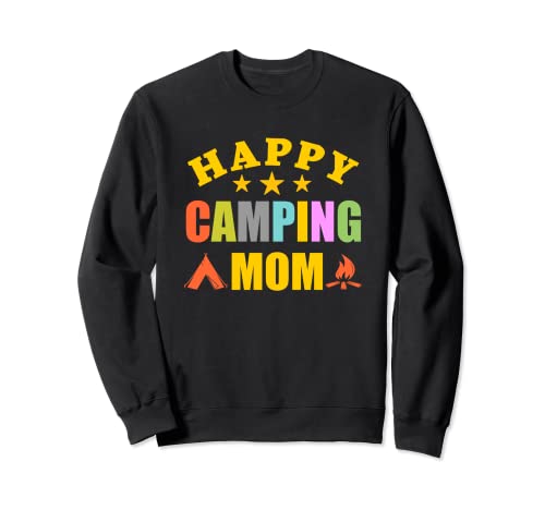 Tienda de campaña para mujer, madre, caravana, mamá, camping, feliz, acampada Sudadera